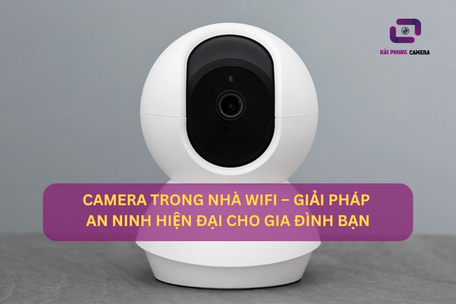 Camera trong nhà wifi